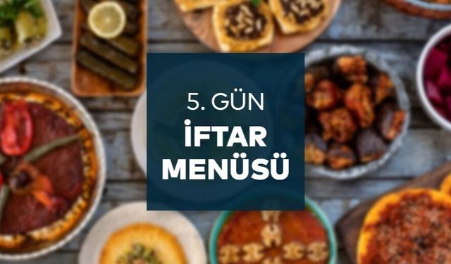 Ramazanın 5. Gününde İftar Menümüz