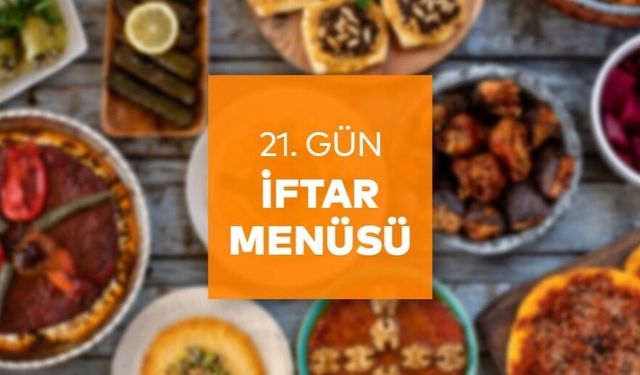 Ramazanın 21. Gününde İftar Menümüz