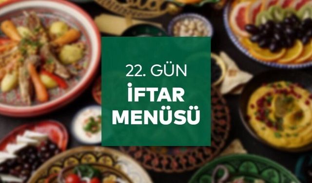 Ramazan Ayının 22. Gününde İftar Menümüz