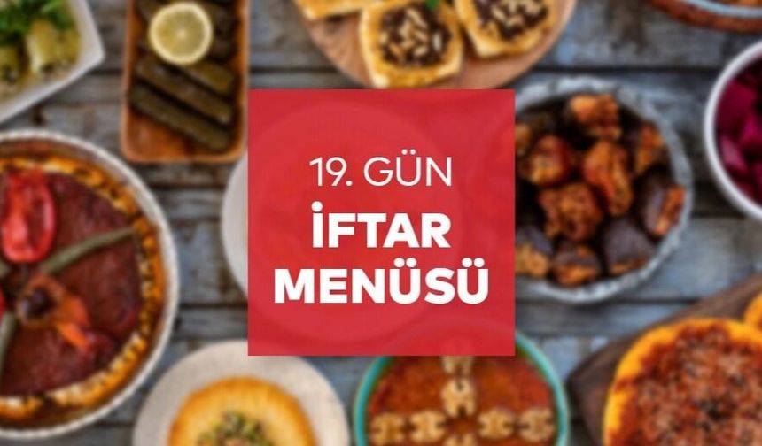 Ramazan Ayının  19. Gününde İftar Menümüz
