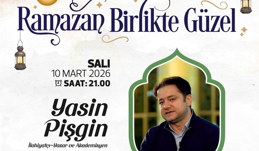 Ramazan Ayı Etkinliklerine Prof. Dr. Yasin Pişgin Konuk Oluyor