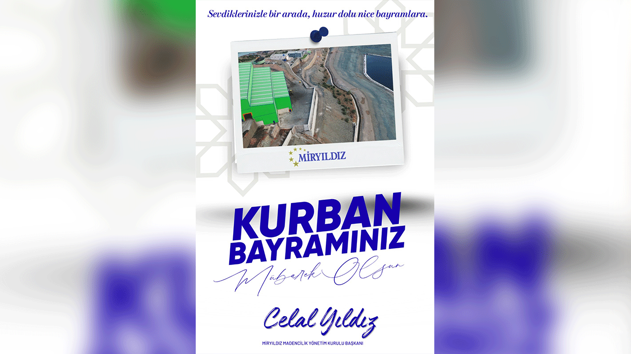 Miryıldız Madencilik Yönetim Kurulu Başkanı Celal Yıldız Kurban Bayramı Mesajı Yayınladı